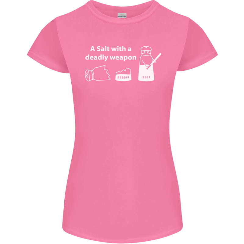 A Salt With a Deadly Weapon Funny Food Womens Petite Cut T-Shirt Azalea
