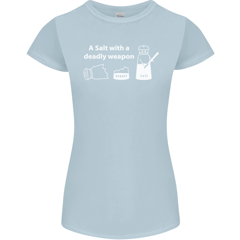 A Salt With a Deadly Weapon Funny Food Womens Petite Cut T-Shirt Light Blue
