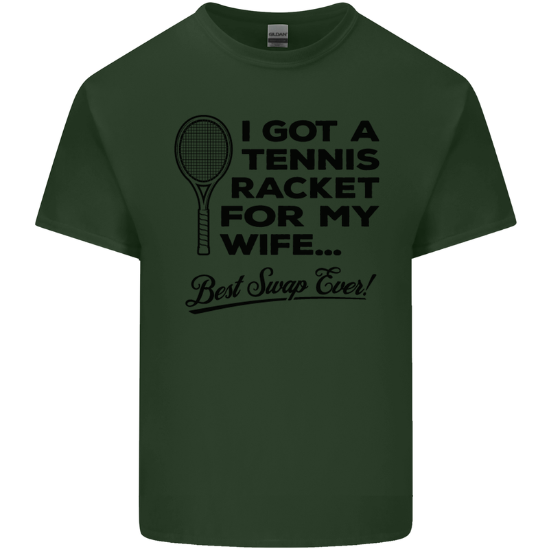 A Tennis Racket for My Wife Best Swap Ever! Mens Cotton T-Shirt Tee Top Forest Green