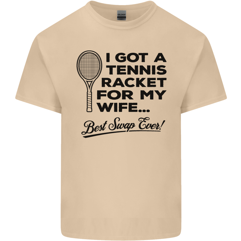 A Tennis Racket for My Wife Best Swap Ever! Mens Cotton T-Shirt Tee Top Sand