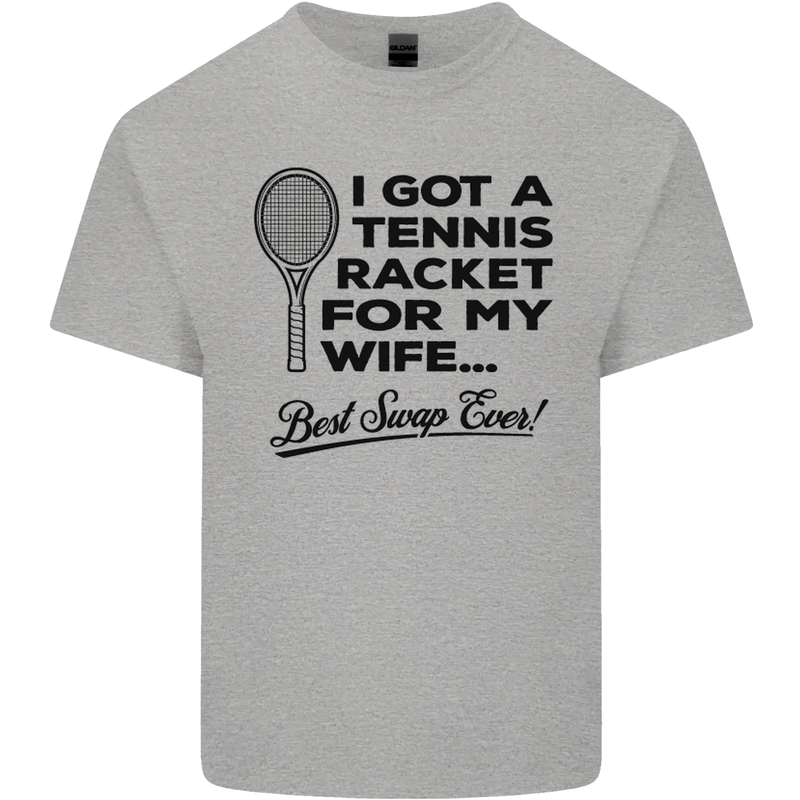 A Tennis Racket for My Wife Best Swap Ever! Mens Cotton T-Shirt Tee Top Sports Grey