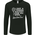 A Tennis Racket for My Wife Best Swap Ever! Mens Long Sleeve T-Shirt Black