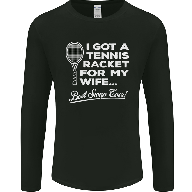 A Tennis Racket for My Wife Best Swap Ever! Mens Long Sleeve T-Shirt Black