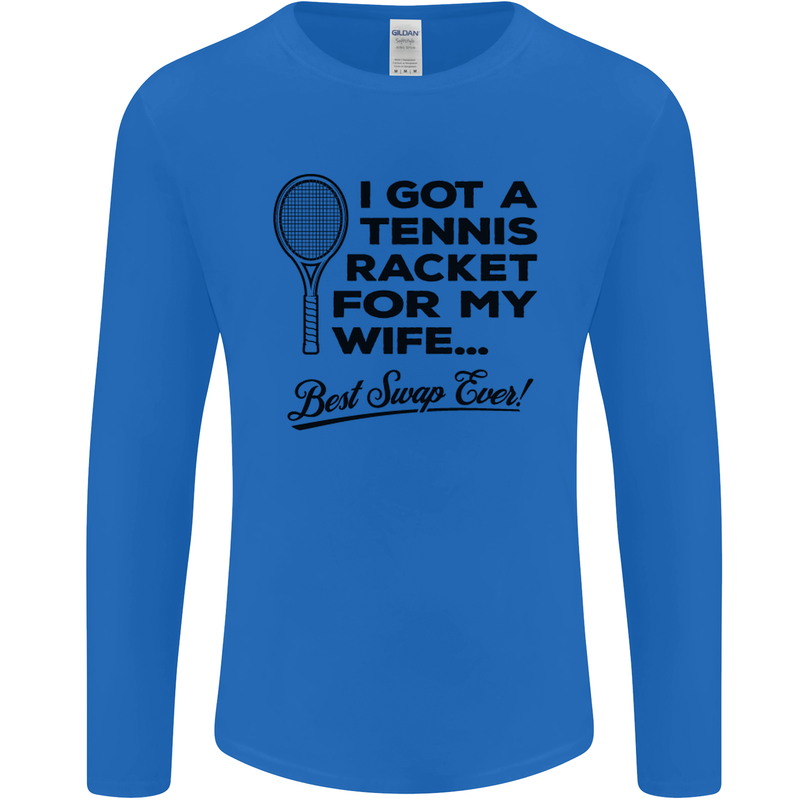 A Tennis Racket for My Wife Best Swap Ever! Mens Long Sleeve T-Shirt Royal Blue