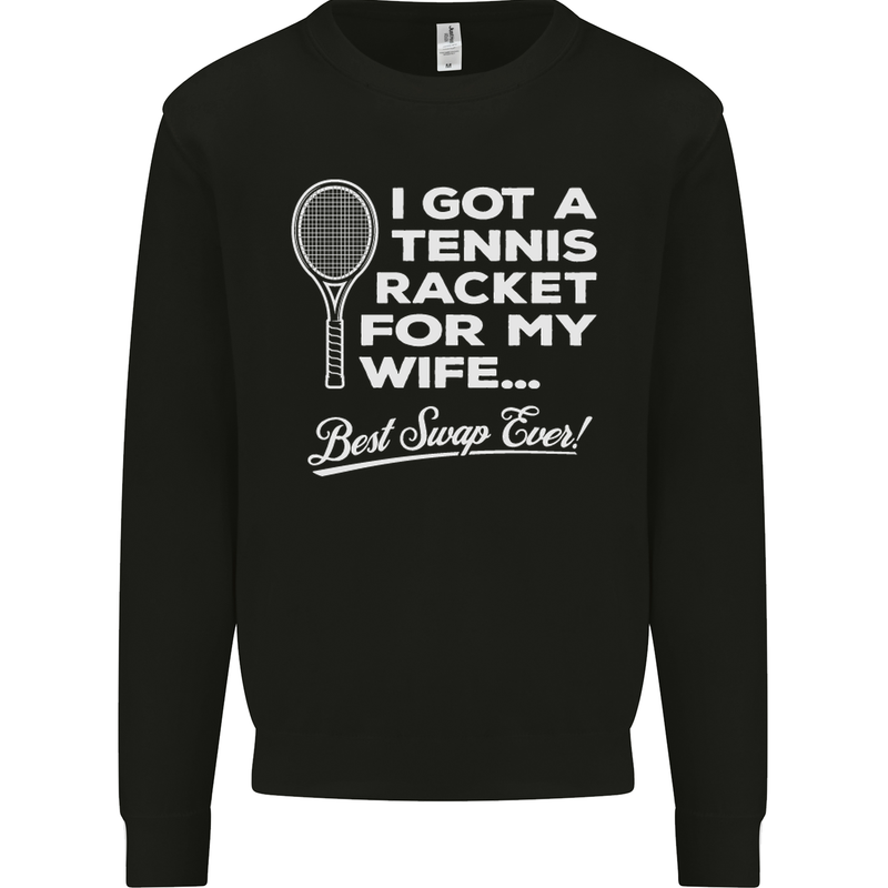 A Tennis Racket for My Wife Best Swap Ever! Mens Sweatshirt Jumper Black