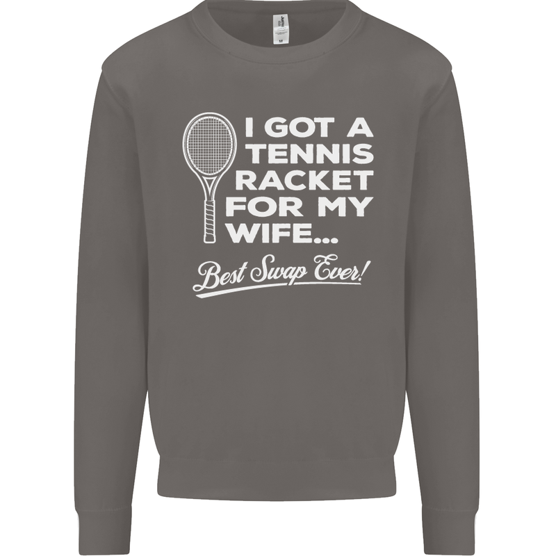 A Tennis Racket for My Wife Best Swap Ever! Mens Sweatshirt Jumper Charcoal