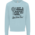 A Tennis Racket for My Wife Best Swap Ever! Mens Sweatshirt Jumper Light Blue