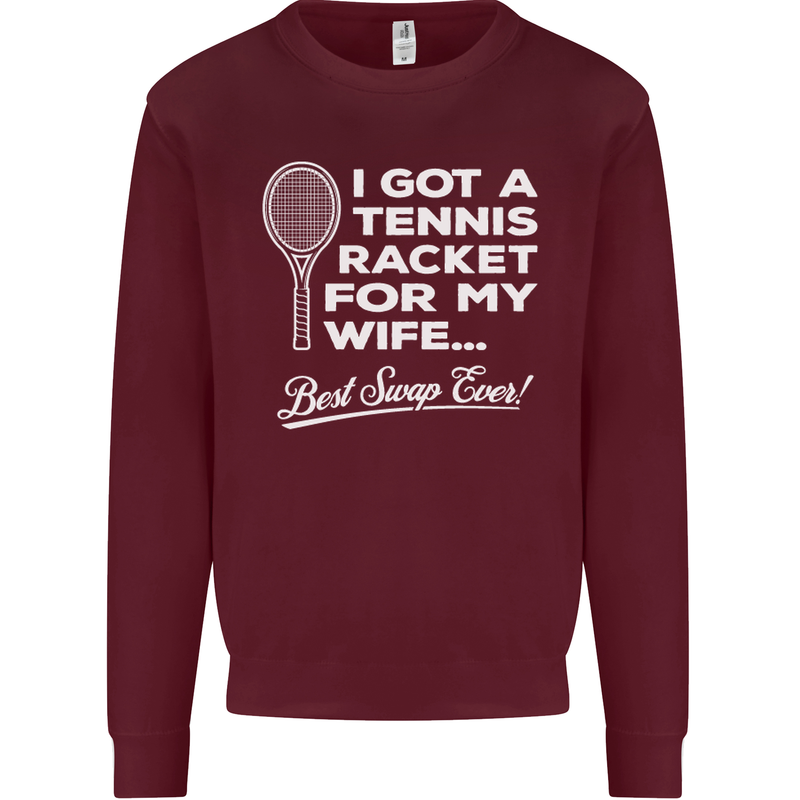 A Tennis Racket for My Wife Best Swap Ever! Mens Sweatshirt Jumper Maroon