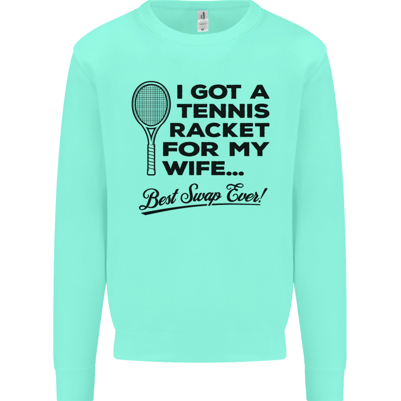 A Tennis Racket for My Wife Best Swap Ever! Mens Sweatshirt Jumper Peppermint