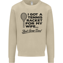 A Tennis Racket for My Wife Best Swap Ever! Mens Sweatshirt Jumper Sand