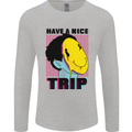 Acid Have a Nice Trip Drugs LSD Trippy Mens Long Sleeve T-Shirt Sports Grey