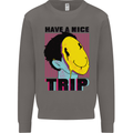 Acid Have a Nice Trip Drugs LSD Trippy Mens Sweatshirt Jumper Charcoal