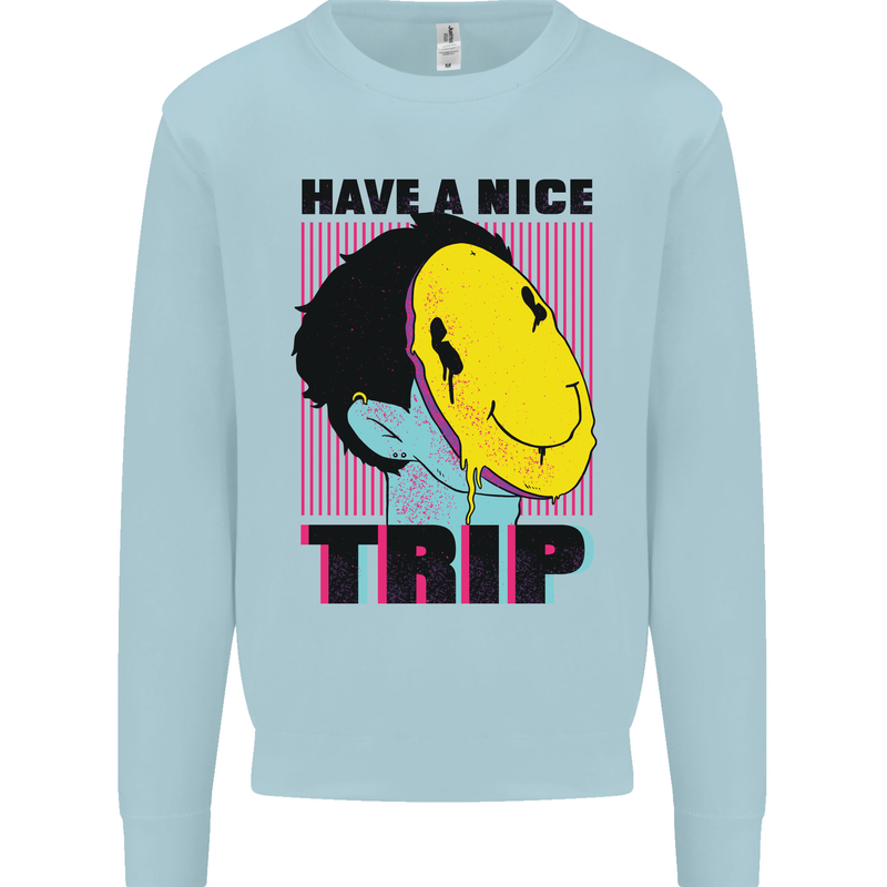 Acid Have a Nice Trip Drugs LSD Trippy Mens Sweatshirt Jumper Light Blue
