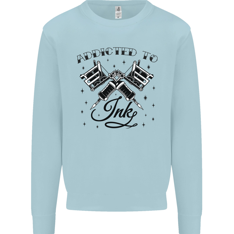Addicted to Ink Tattoo Artist Tats Kids Sweatshirt Jumper Light Blue