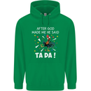 After God Made Me He Said TA DA Funny Childrens Kids Hoodie Irish Green