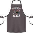 After God Made Me He Said TA DA Funny Cotton Apron 100% Organic Dark Grey