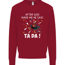 After God Made Me He Said TA DA Funny Kids Sweatshirt Jumper Red