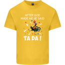 After God Made Me He Said TA DA Funny Kids T-Shirt Childrens Yellow
