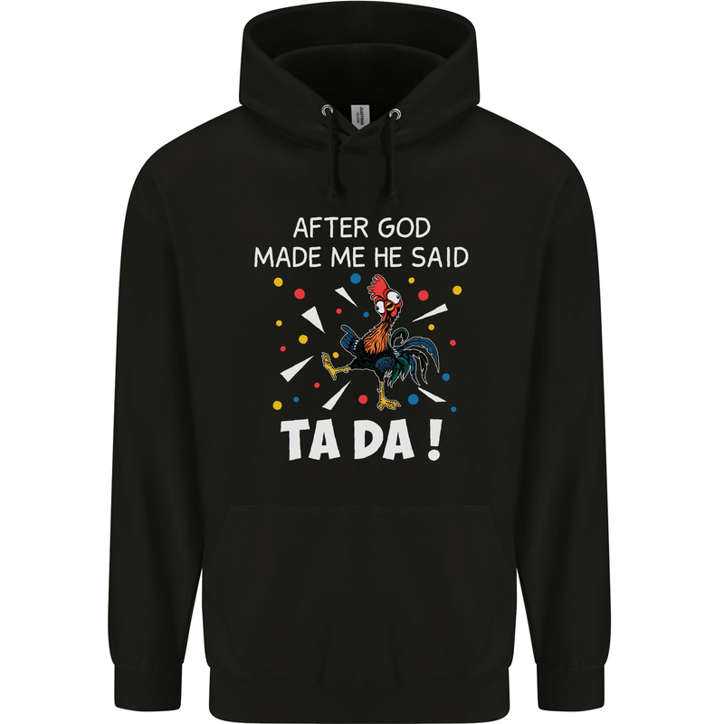 After God Made Me He Said TA DA Funny Mens 80% Cotton Hoodie Black