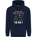 After God Made Me He Said TA DA Funny Mens 80% Cotton Hoodie Navy Blue