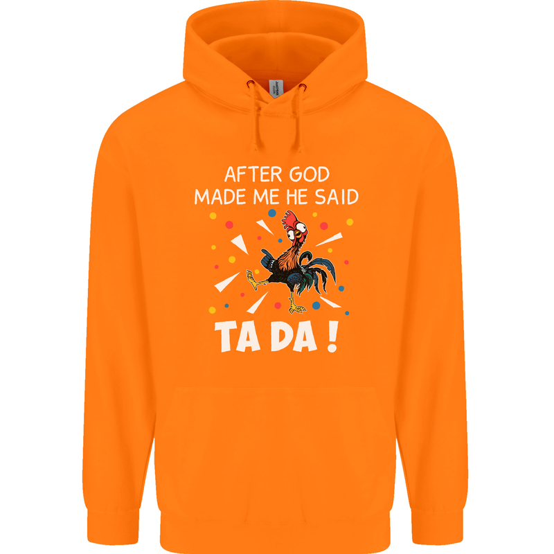 After God Made Me He Said TA DA Funny Mens 80% Cotton Hoodie Orange