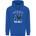 After God Made Me He Said TA DA Funny Mens 80% Cotton Hoodie Royal Blue