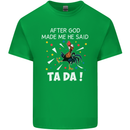 After God Made Me He Said TA DA Funny Mens Cotton T-Shirt Tee Top Irish Green