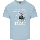 After God Made Me He Said TA DA Funny Mens Cotton T-Shirt Tee Top Light Blue