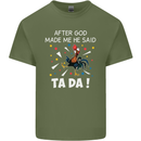 After God Made Me He Said TA DA Funny Mens Cotton T-Shirt Tee Top Military Green