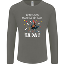 After God Made Me He Said TA DA Funny Mens Long Sleeve T-Shirt Charcoal