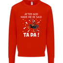 After God Made Me He Said TA DA Funny Mens Sweatshirt Jumper Bright Red