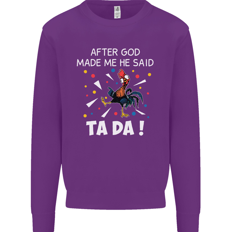 After God Made Me He Said TA DA Funny Mens Sweatshirt Jumper Purple