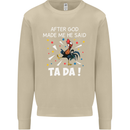 After God Made Me He Said TA DA Funny Mens Sweatshirt Jumper Sand
