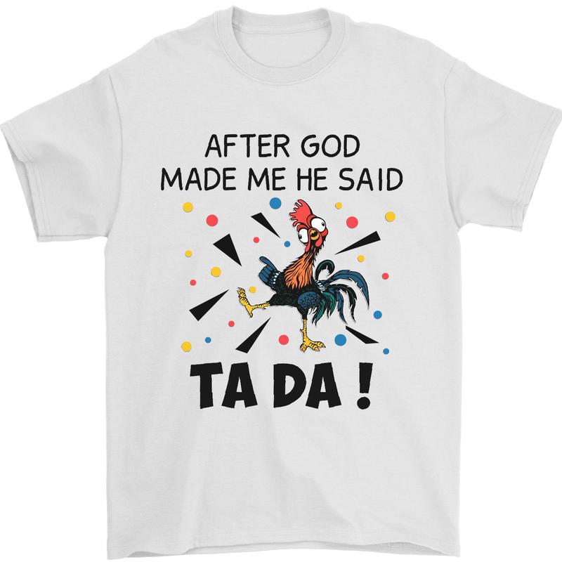 After God Made Me He Said TA DA Funny Mens T-Shirt Cotton Gildan White