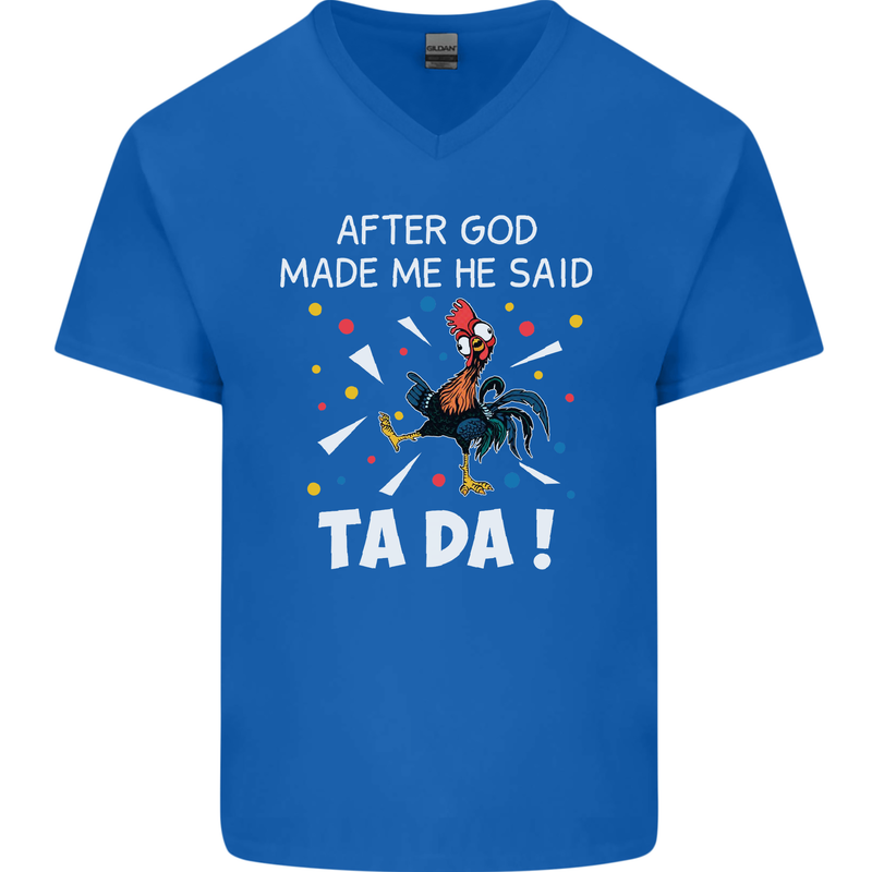 After God Made Me He Said TA DA Funny Mens V-Neck Cotton T-Shirt Royal Blue