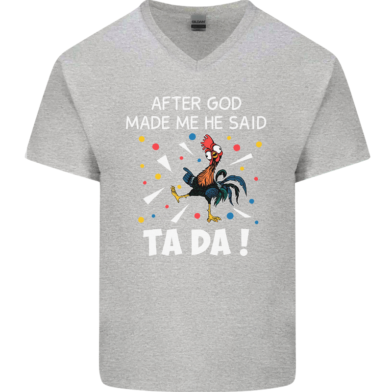 After God Made Me He Said TA DA Funny Mens V-Neck Cotton T-Shirt Sports Grey