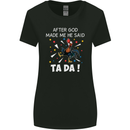 After God Made Me He Said TA DA Funny Womens Wider Cut T-Shirt Black