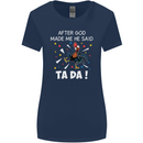 After God Made Me He Said TA DA Funny Womens Wider Cut T-Shirt Navy Blue