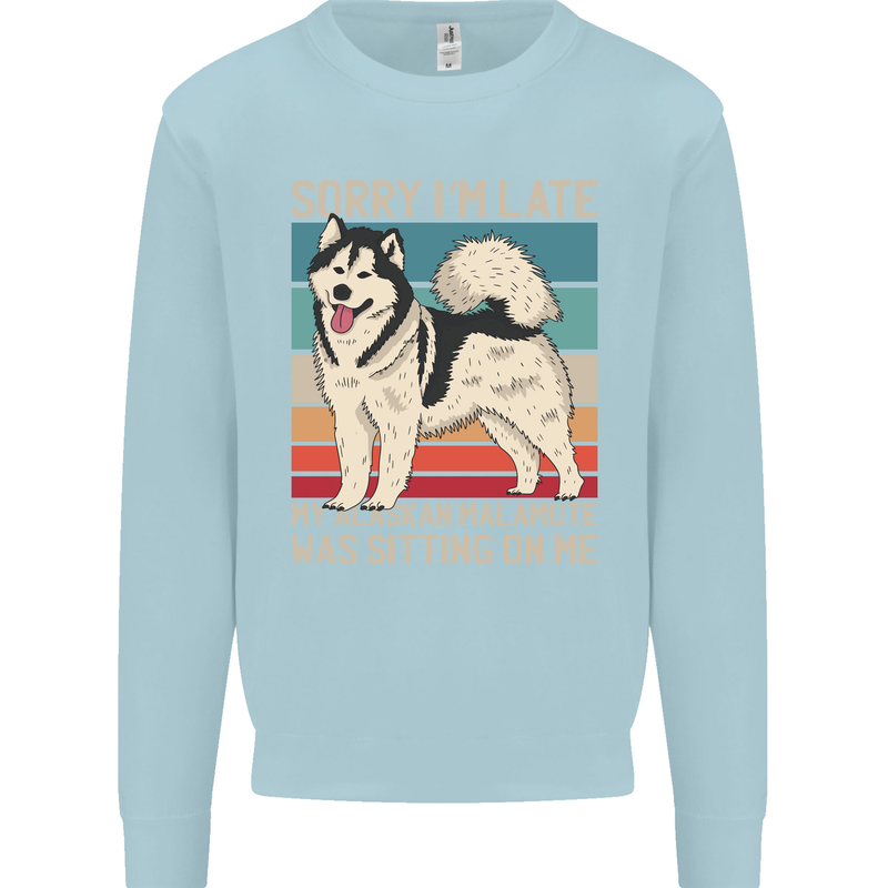 Alaskan Dog Sorry I'm Late Mens Sweatshirt Jumper Light Blue