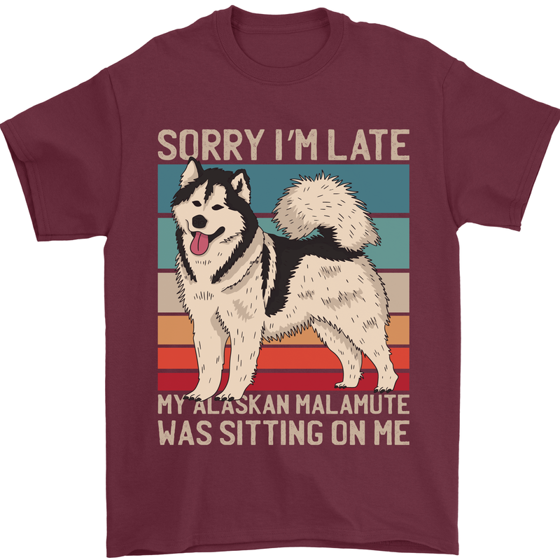 Alaskan Dog Sorry I'm Late Mens T-Shirt 100% Cotton Maroon