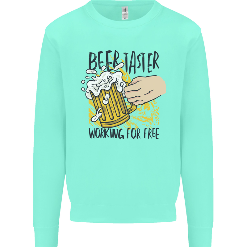 Alcohol Beer Taster Working for Free Funny Mens Sweatshirt Jumper Peppermint