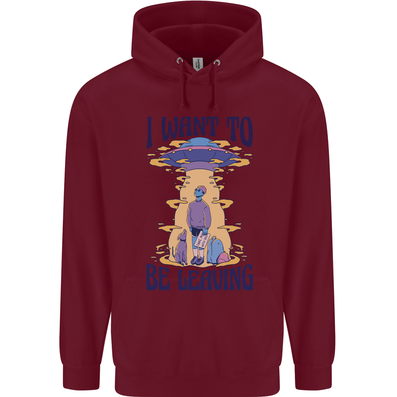 Alien UFO I Want to Be Leaving Childrens Kids Hoodie Maroon