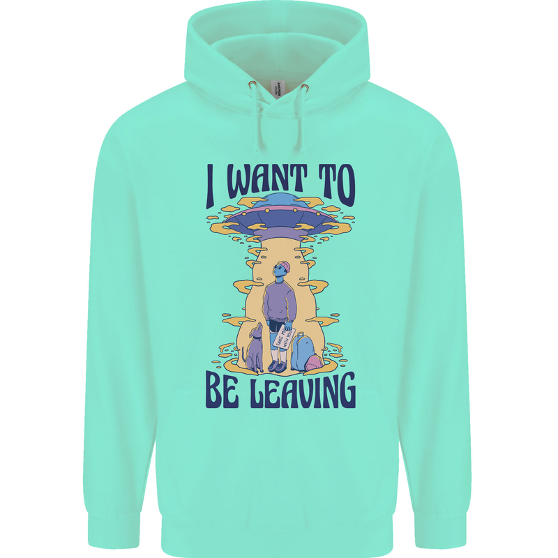 Alien UFO I Want to Be Leaving Childrens Kids Hoodie Peppermint