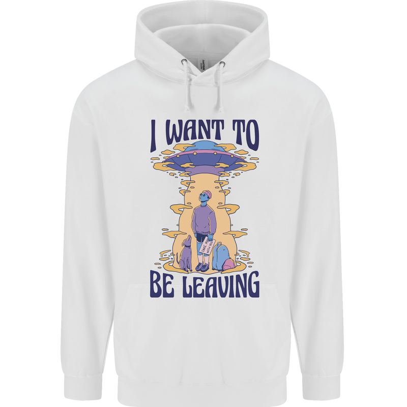 Alien UFO I Want to Be Leaving Childrens Kids Hoodie White