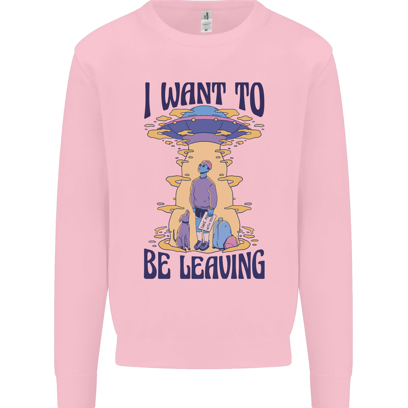 Alien UFO I Want to Be Leaving Kids Sweatshirt Jumper Light Pink