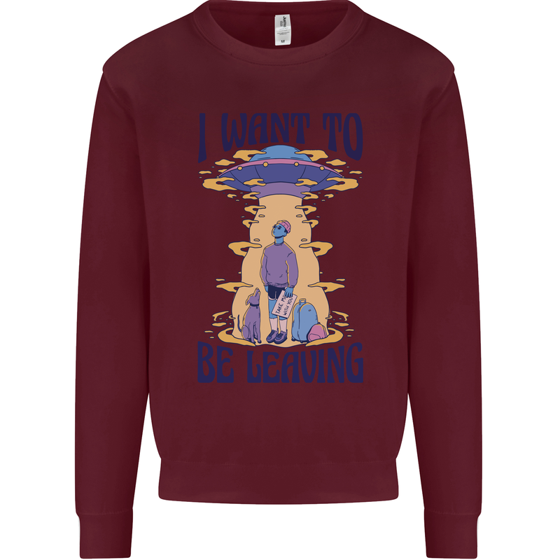 Alien UFO I Want to Be Leaving Kids Sweatshirt Jumper Maroon