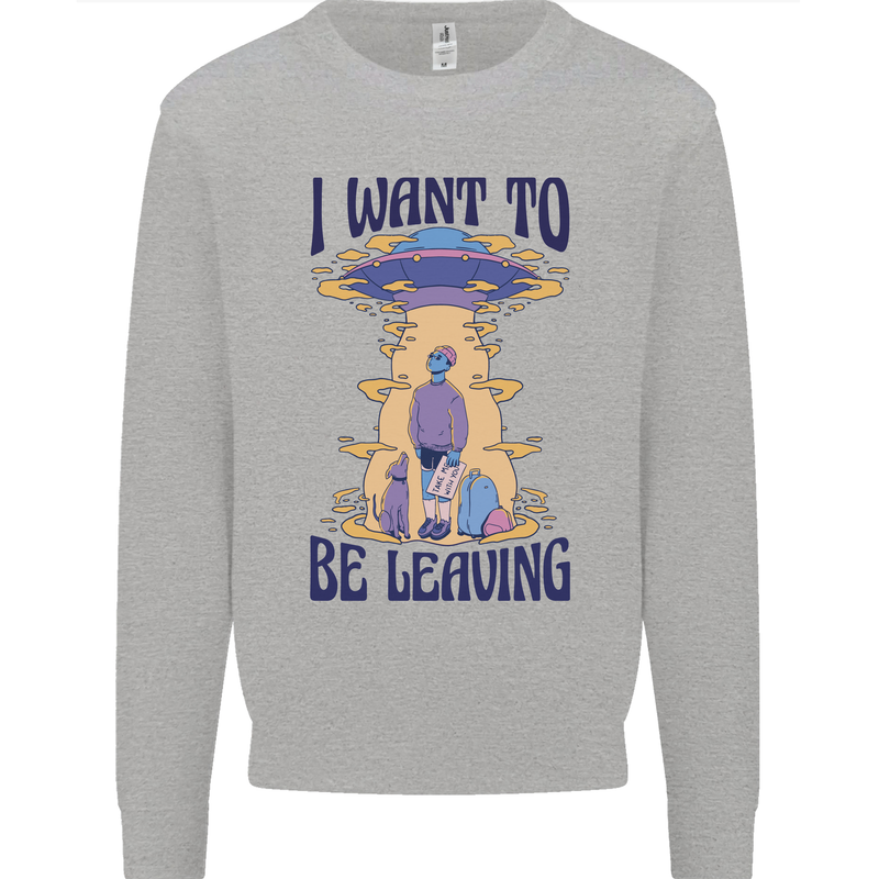 Alien UFO I Want to Be Leaving Kids Sweatshirt Jumper Sports Grey