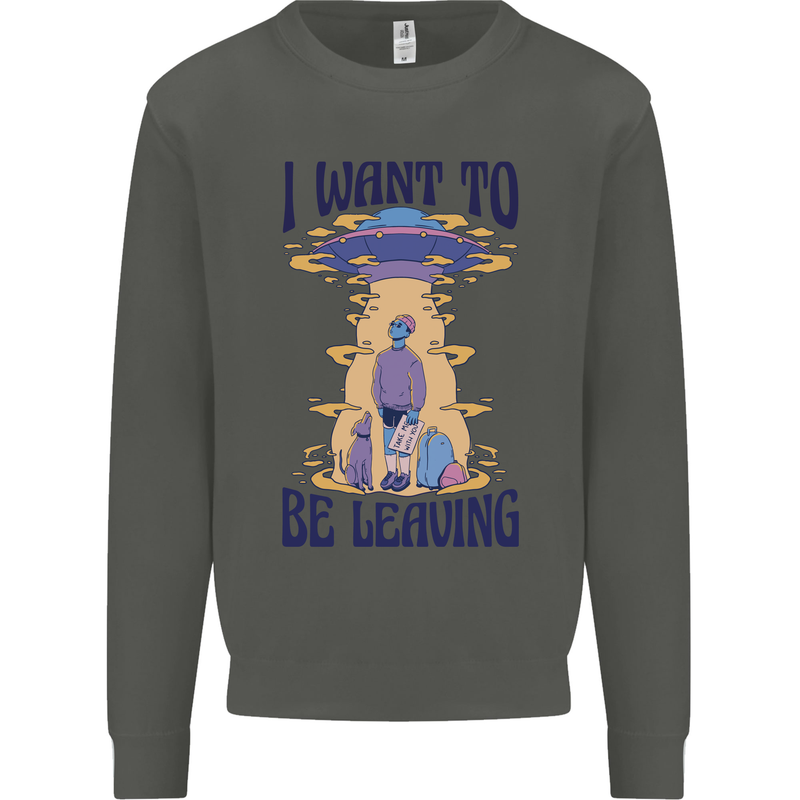 Alien UFO I Want to Be Leaving Kids Sweatshirt Jumper Storm Grey