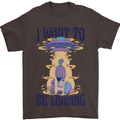 Alien UFO I Want to Be Leaving Mens T-Shirt Cotton Gildan Dark Chocolate