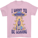 Alien UFO I Want to Be Leaving Mens T-Shirt Cotton Gildan Light Pink
